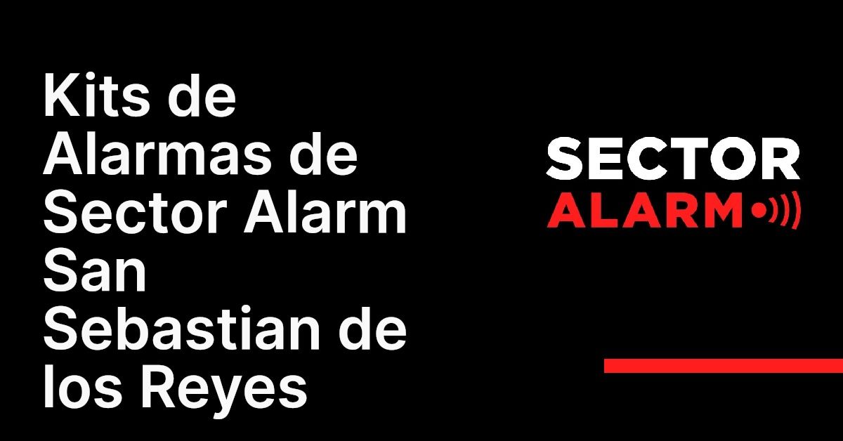 Kits de Alarmas de Sector Alarm San Sebastian de los Reyes